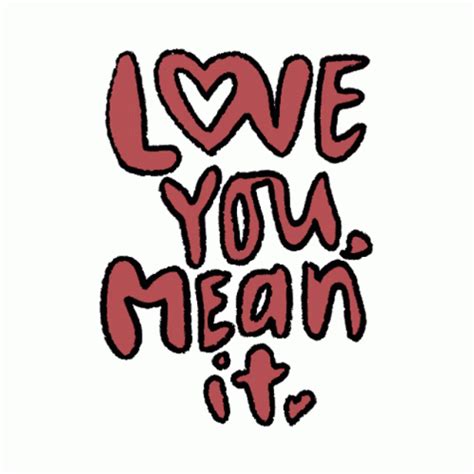 love you mean it gif